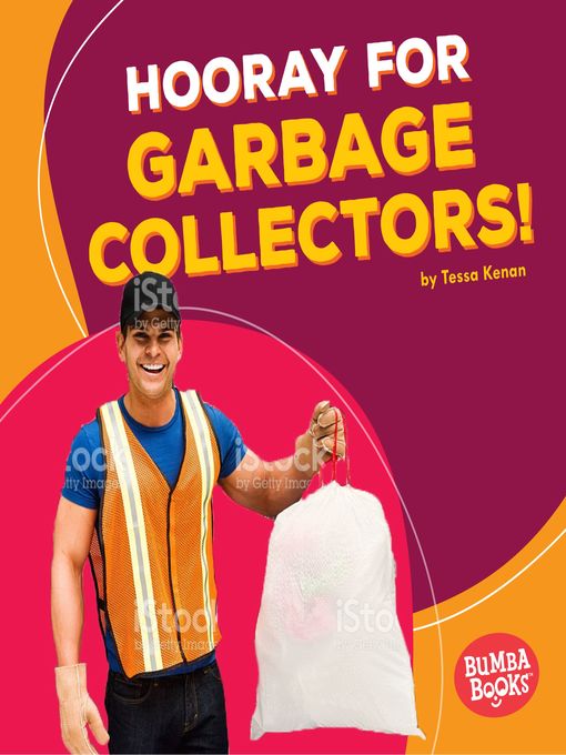 Title details for Hooray for Garbage Collectors! by Tessa Kenan - Available